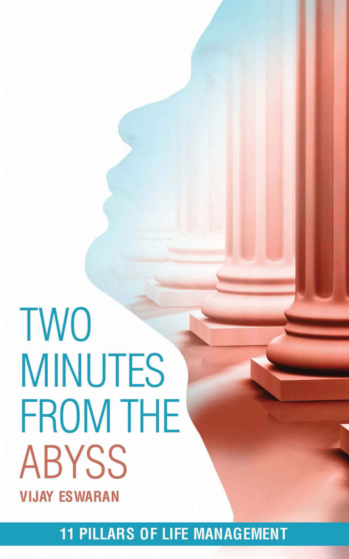 Two Minutes From The Abyss 11 Pillars Of Life Management Eswaran