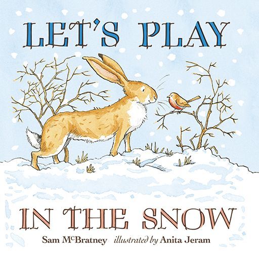 Guess How Much I Love You 01 Lets Play In The Snow A Guess How Much I Love You Storybook Mcbratney