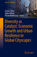 Diversity As Catalyst Economic Growth And Urban Resilience In Global Cityscapes Gaetan Siew