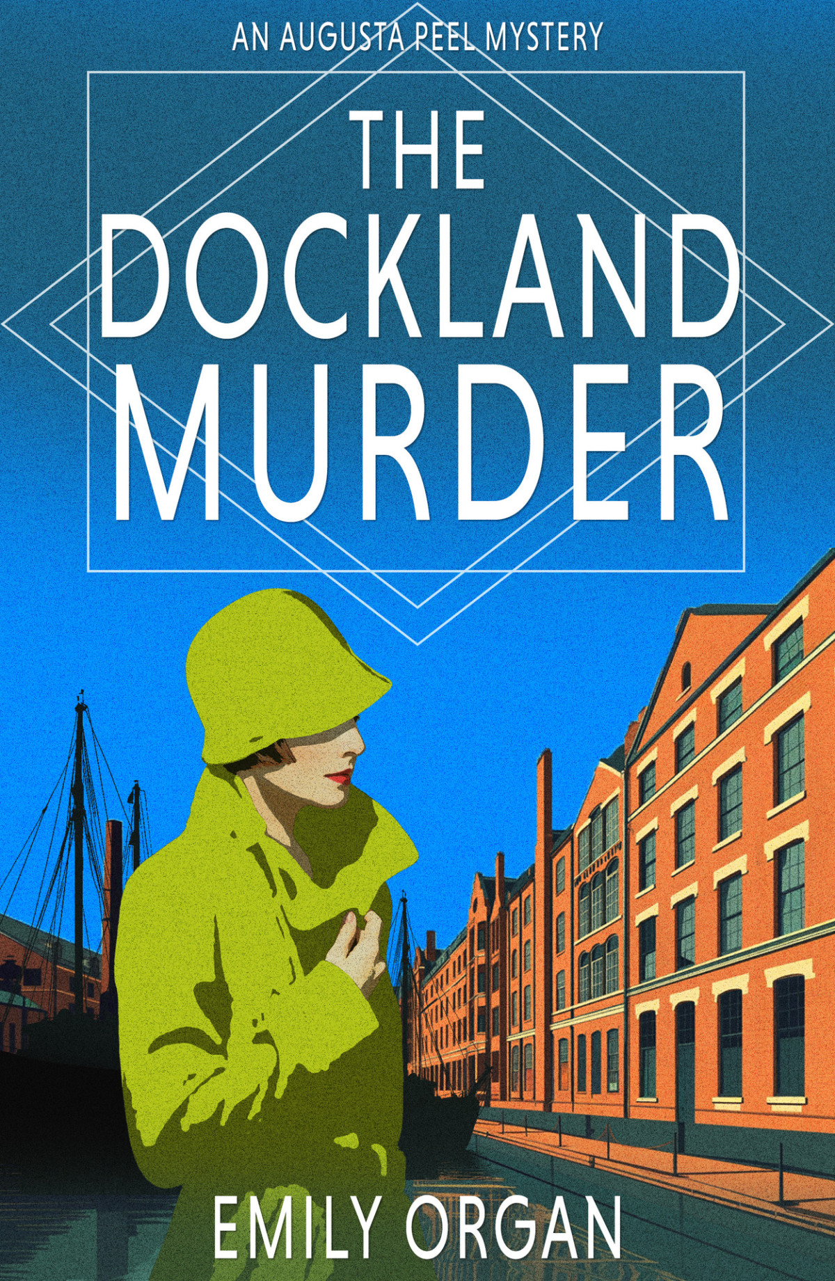The Dockland Murder Augusta Peel 1920s Mysteries Emily Organ