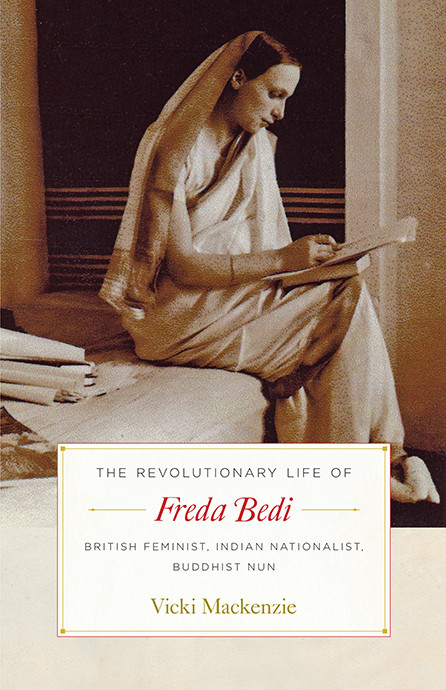 The Revolutionary Life Of Freda Bedi Mackenzie Vicki