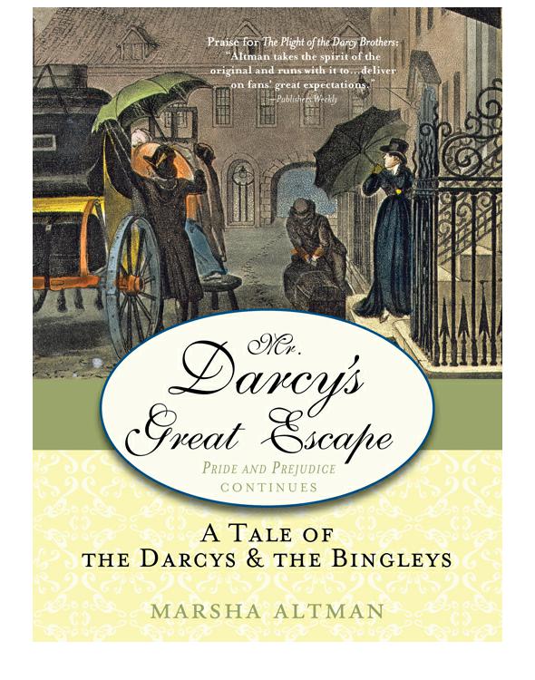Mr Darcys Great Escape Pride And Prejudice Continues 03 Marsha Altman
