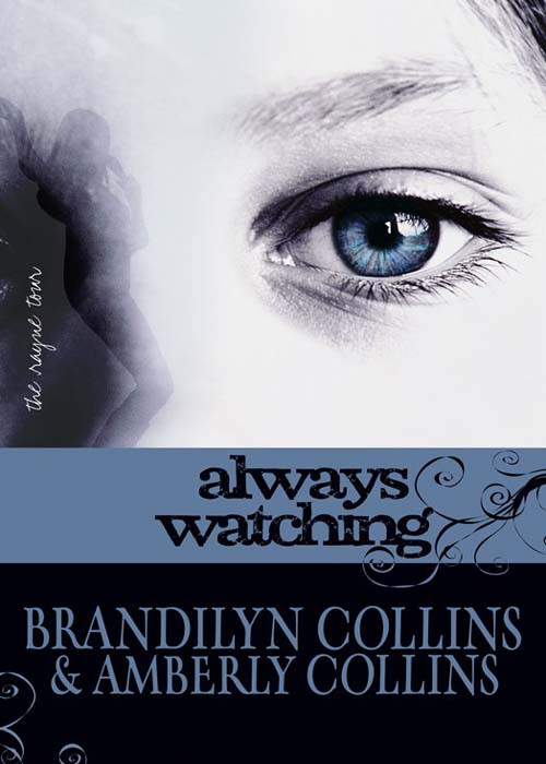 The Rayne Tour 01 Always Watching Collins Brandilyn Collins