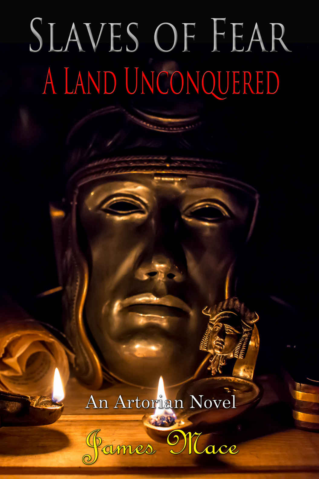 Slaves Of Fear A Land Unconquered Mace James