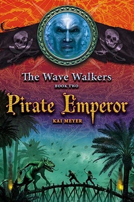 Wellenlufertrilogie 02 Pirate Emperor Meyer Kai
