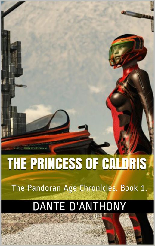 The Pandoran Age Chronicles 01 The Princess Of Caldris Danthony