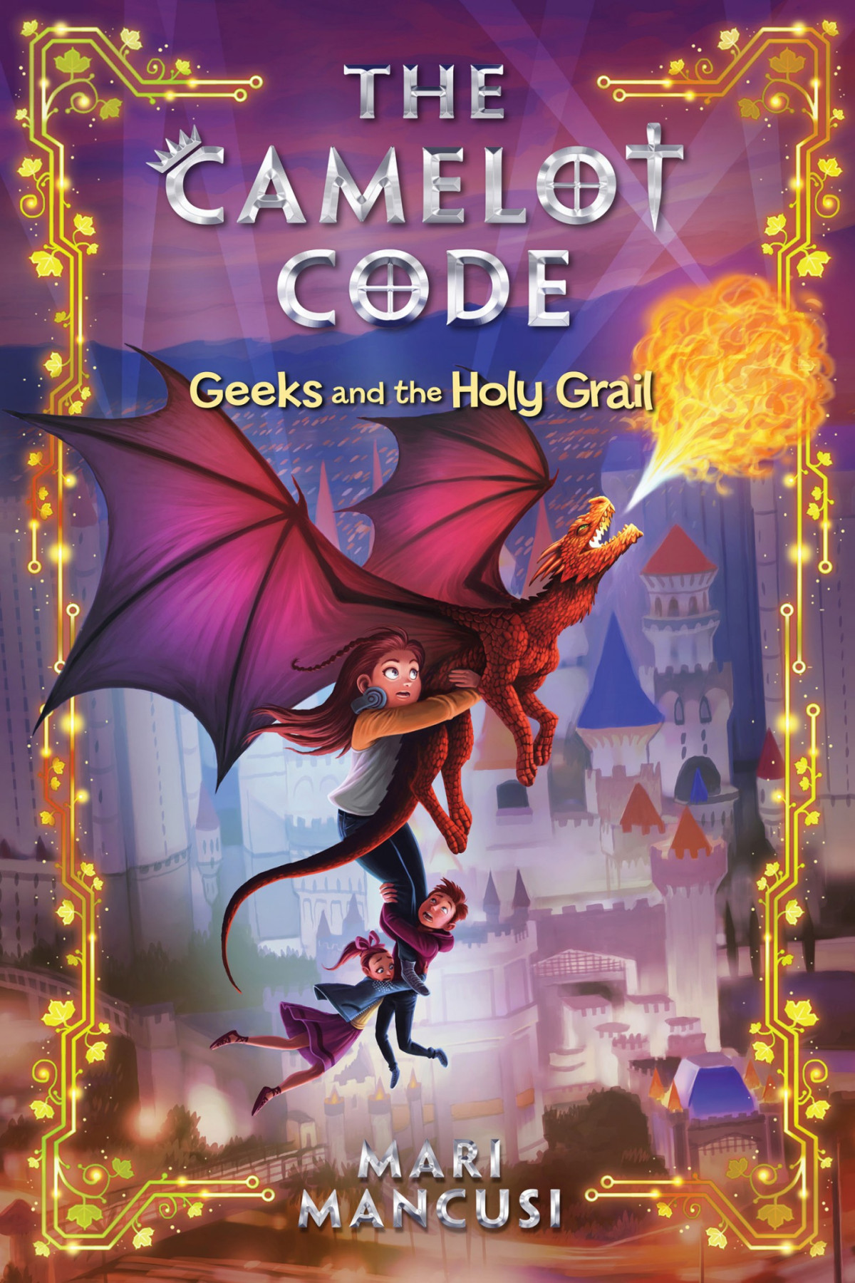 The Camelot Code 02 Geeks And The Holy Grail Mancusi Mari