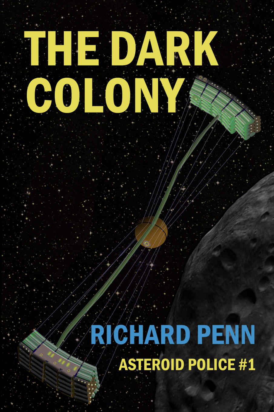 The Dark Colony Asteroid Police Book 1 Richard Penn