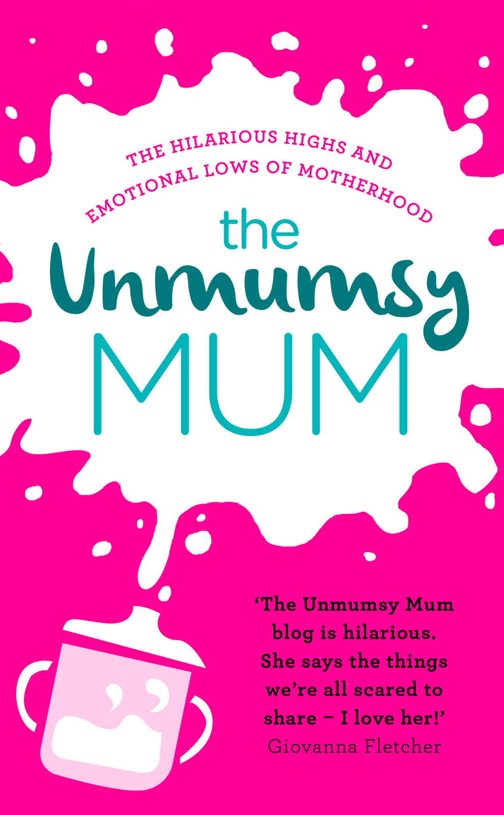 Mum The Unmumsy Mum The Unmumsy