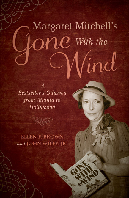 Margaret Mitchells Gone With The Wind 01 A Bestsellers Odyssey From Atlanta To Hollywood Brown