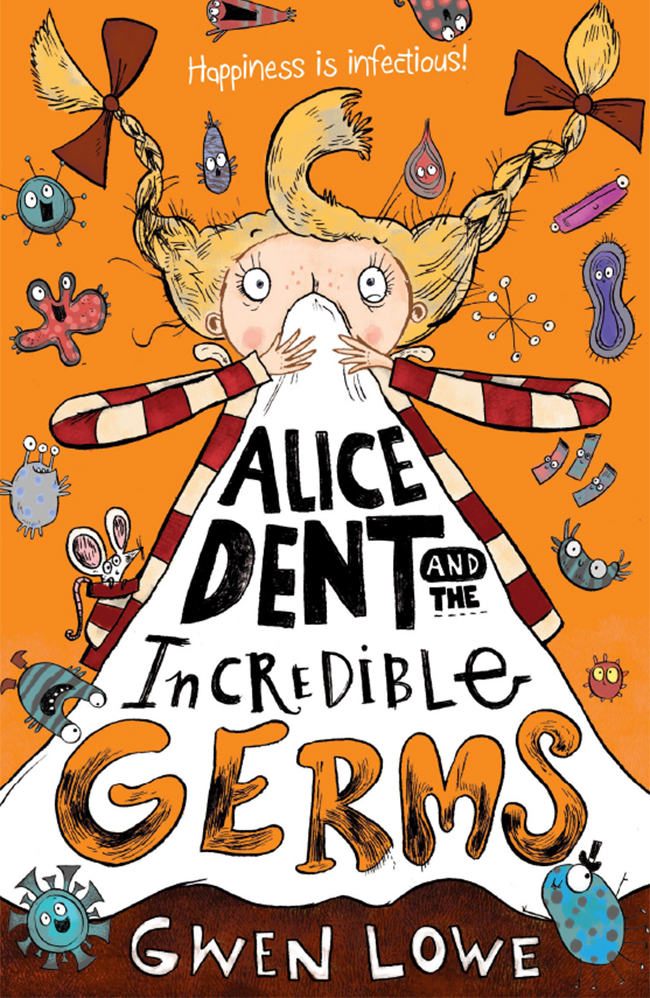Alice Dent And The Incredible Germs Lowe Gwen