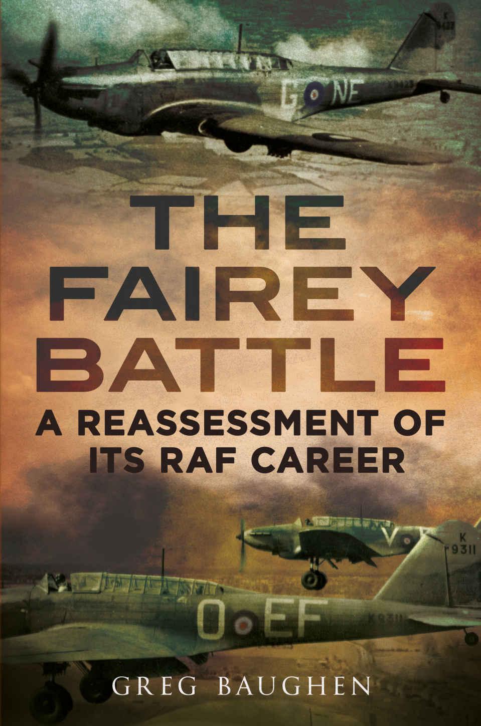The Fairey Battle 01 The Fairey Battle A Reassessment Of Its Raf Career Baughen