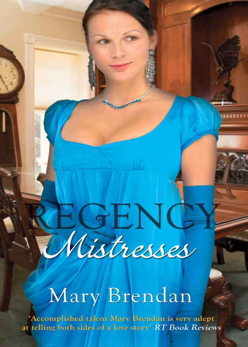 Regency Mistresses A Practical Mistress The Wanton Bride Brendan