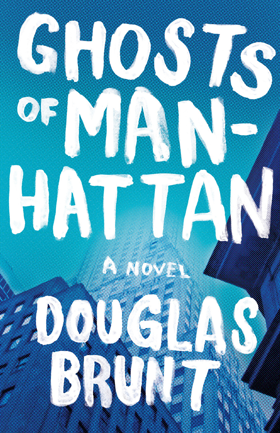 Ghosts Of Manhattan Brunt Douglas