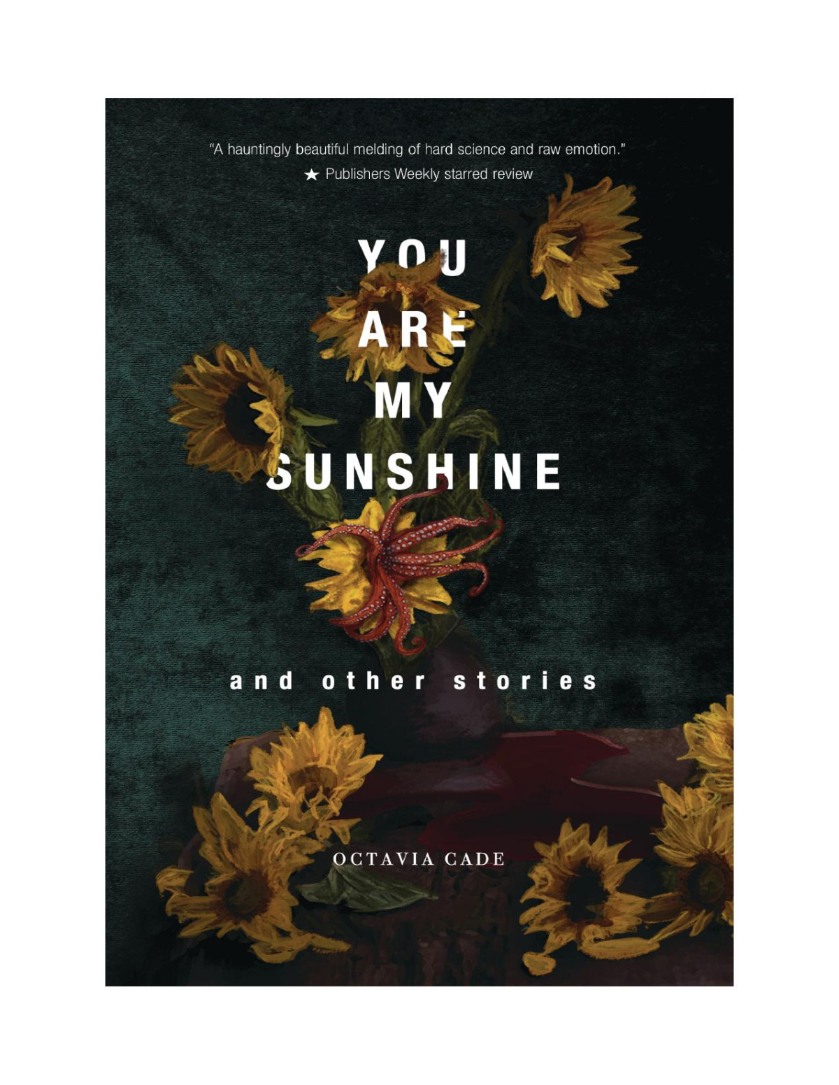 You Are My Sunshine And Other Stories Octavia Cade