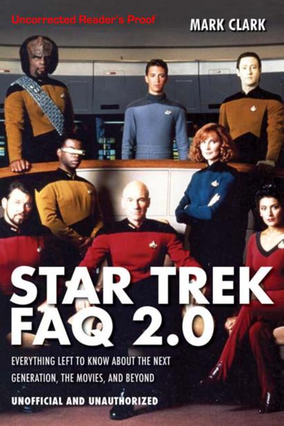 Star Trek Faq 20 Everything Left To Know About The Next Generation The Movies And Beyond Clark