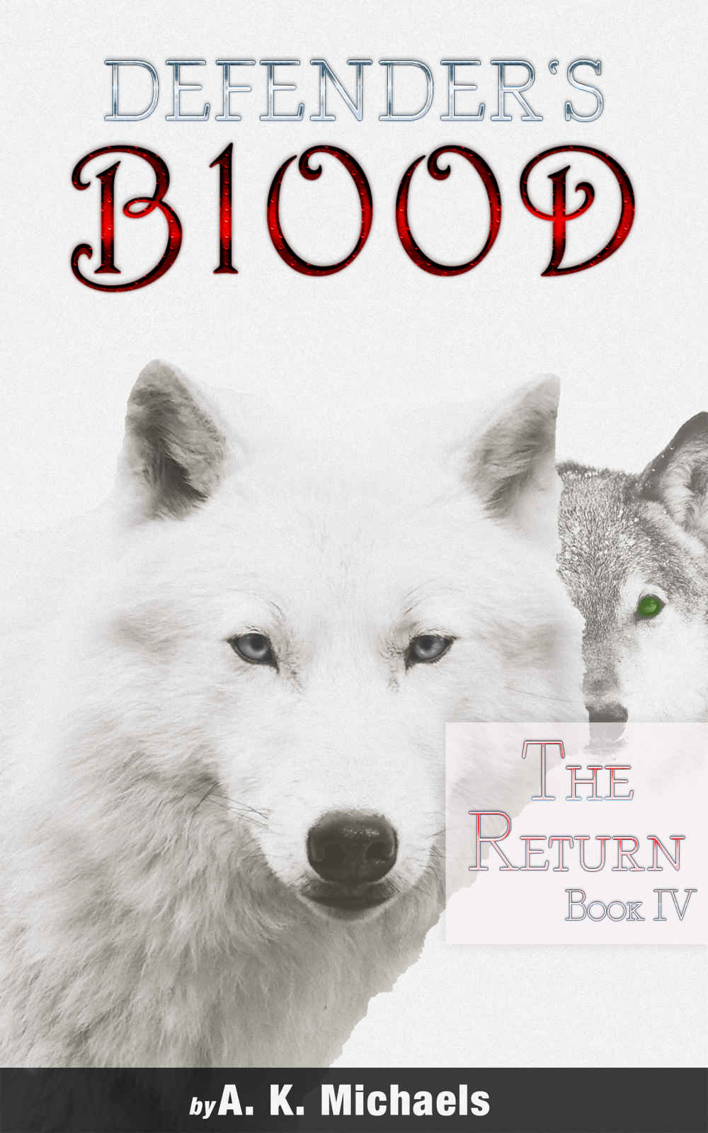 Defenders Blood 04 The Return Michaels Ak