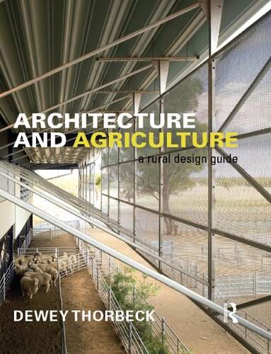 Architecture And Agriculture A Rural Design Guide 1 Dewey Thorbeck