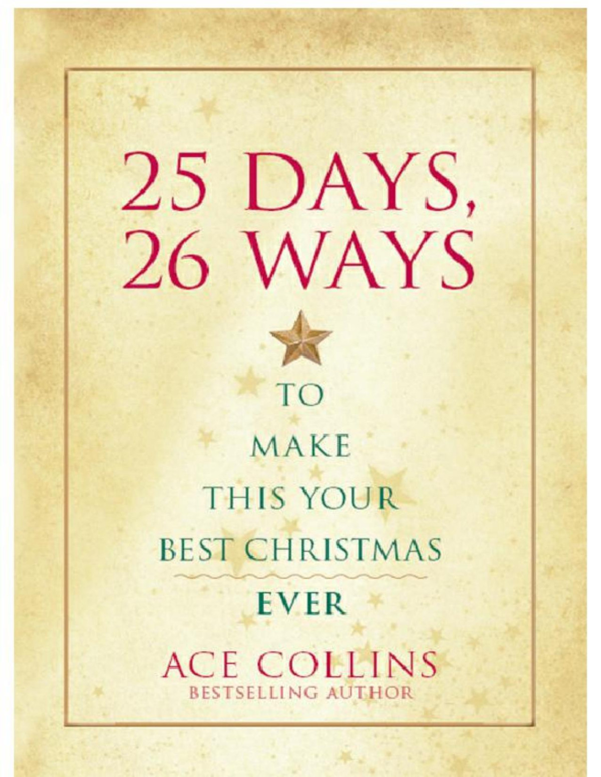 25 Days 26 Ways To Make This Your Best Christmas Ever Ace Collins