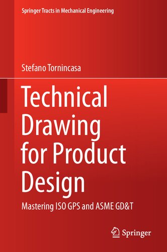 Technical Drawing For Product Design Mastering Iso Gps And Asme Gdt Stefano Tornincasa