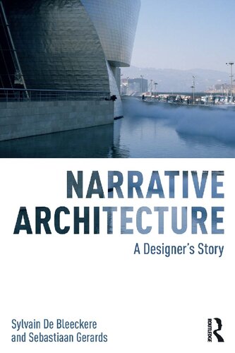 Narrative Architecture A Designers Story Sylvain De Bleeckere Sebastiaan Gerards