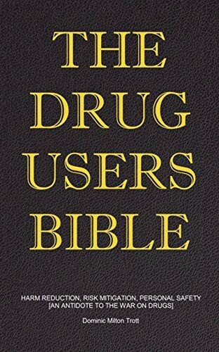 The Drug Users Bible Dominic Milton Trott