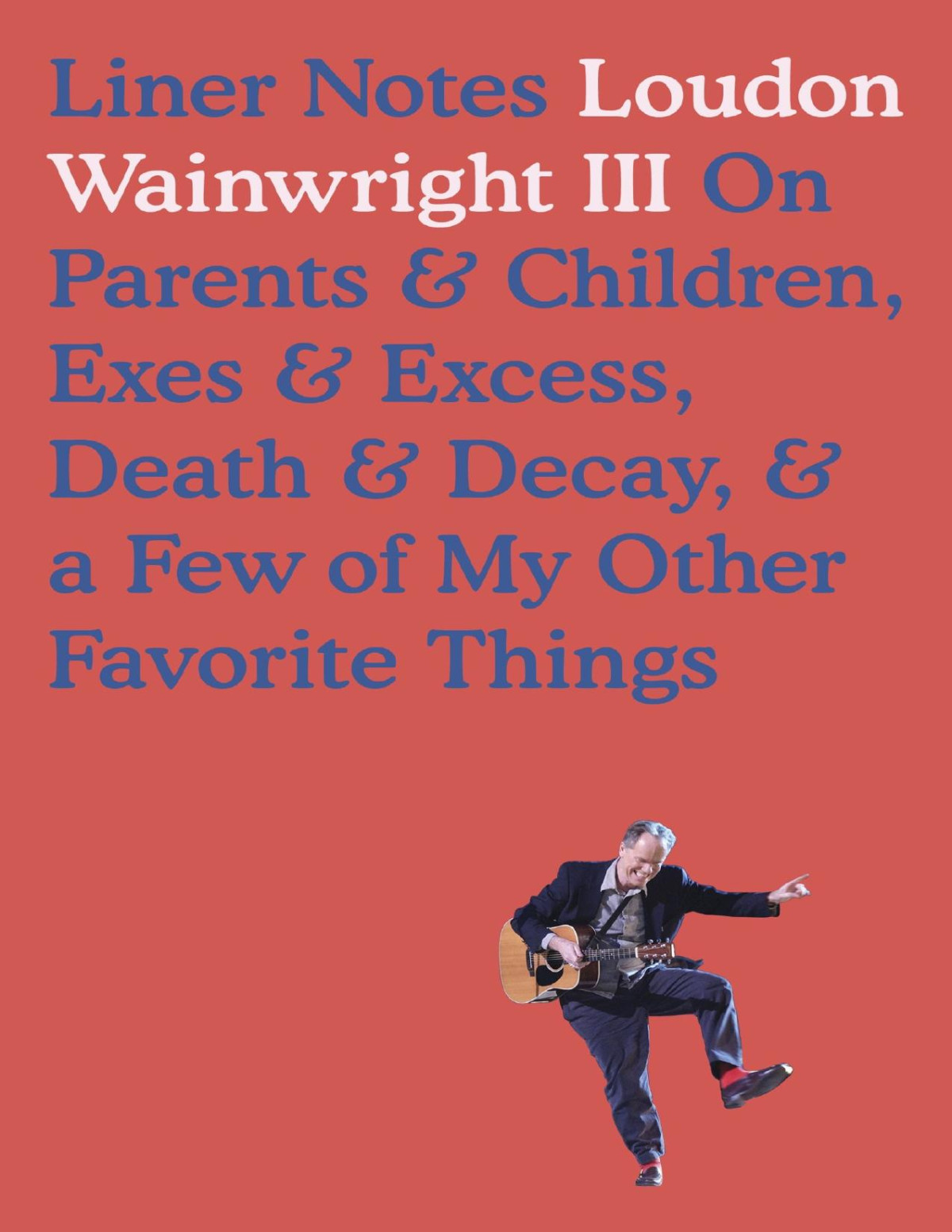 Liner Notes Loudon Wainwright Iii