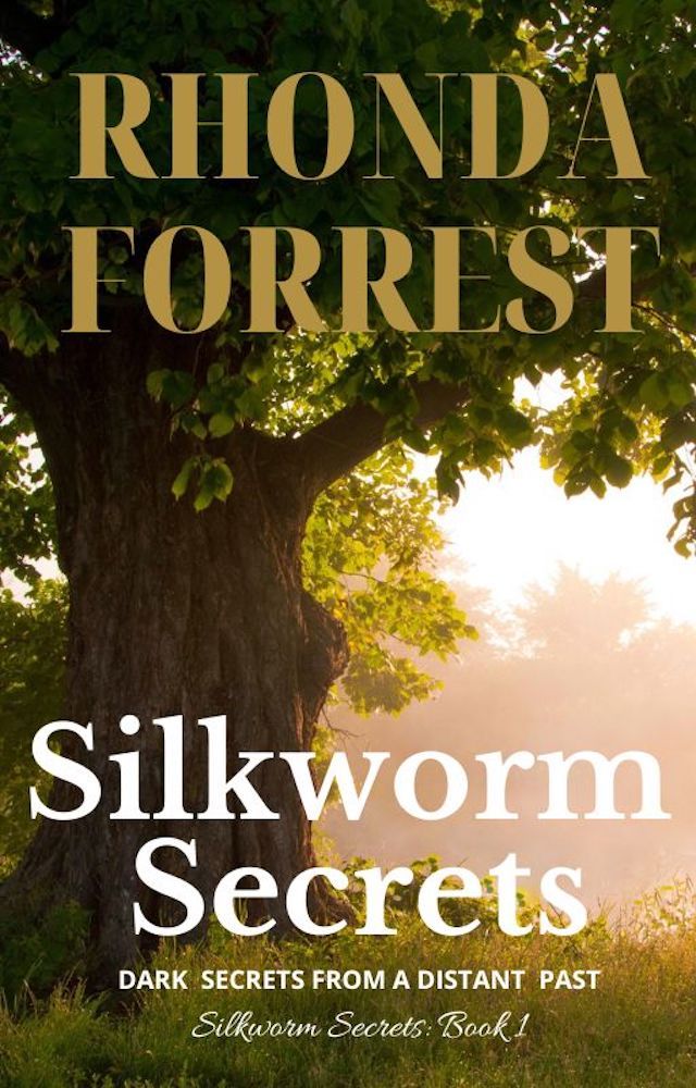 Silkworm Secrets Dark Secrets From A Distant Past Forrest Rhonda Forrest