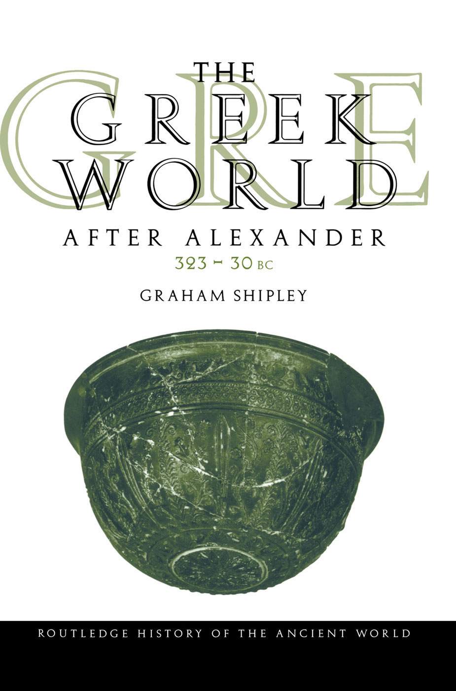 The Greek World After Alexander 32330 Bc The Routledge History Of The Ancient World Graham Shipley