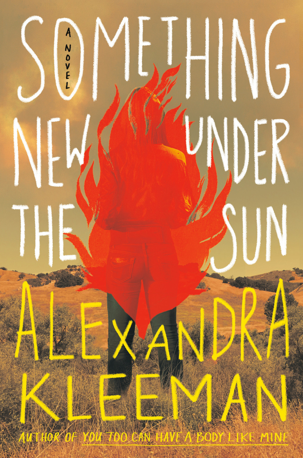 Something New Under The Sun A Novel Alexandra Kleeman