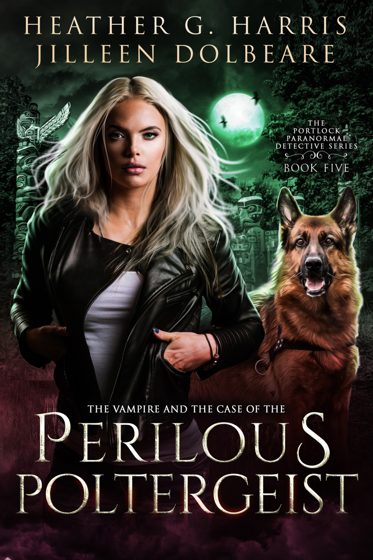 The Vampire And The Case Of The Perilous Poltergeist An Urban Fantasy Novel The Portlock Paranormal Detective Series Book 5 Dolbeare