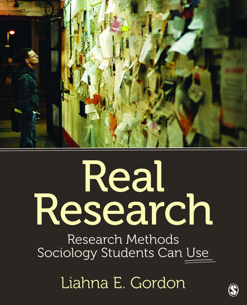 Real Research Research Methods Sociology Students Can Use Liahna E Gordon