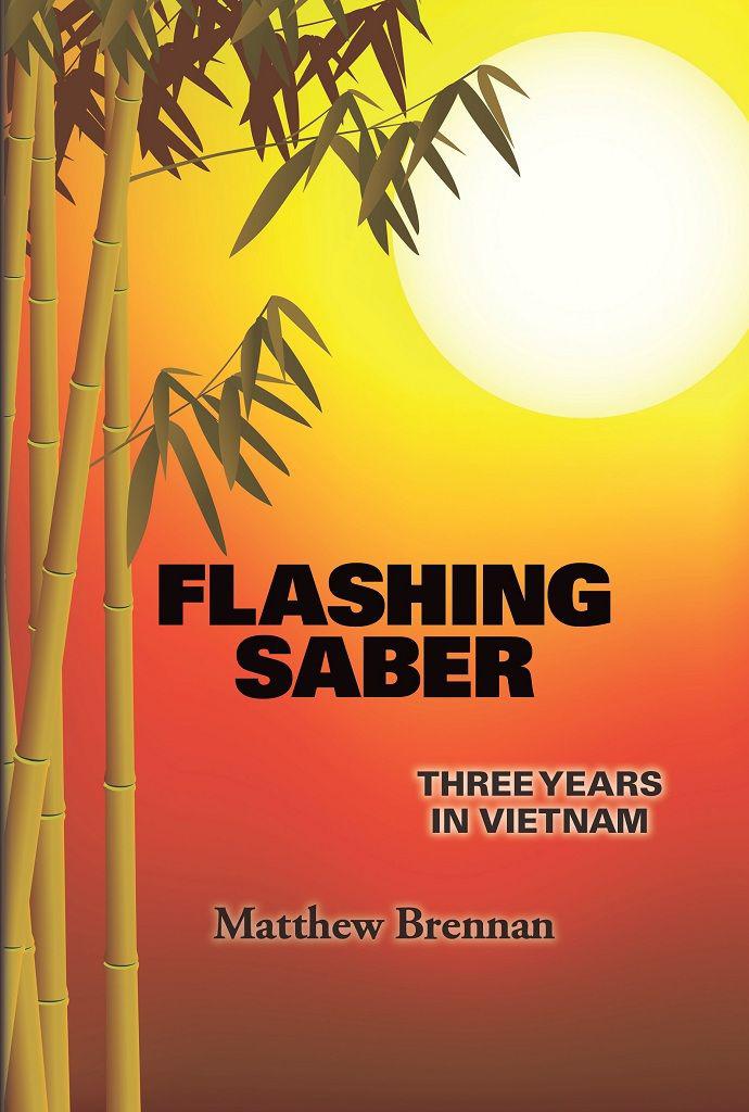 Flashing Saber Three Years In Vietnam Brennan Matthew