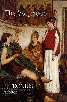 The Satyricon Arbiter Petronius