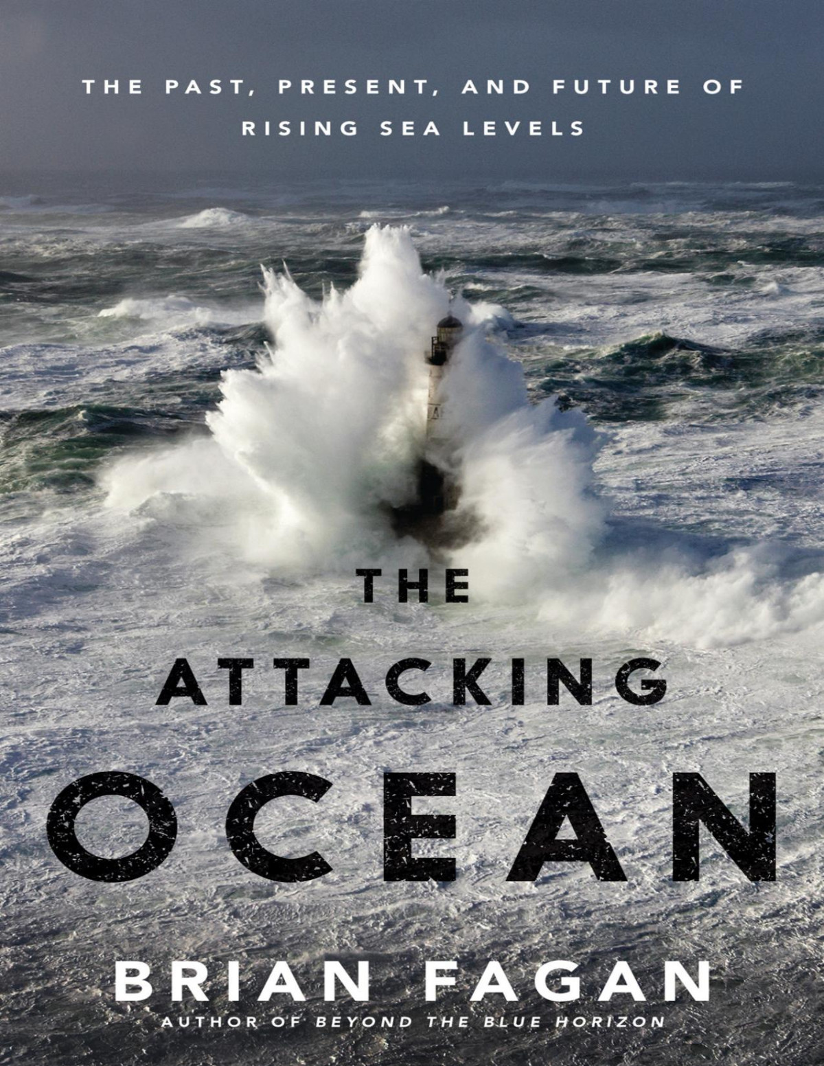 The Attacking Ocean Brian Fagan