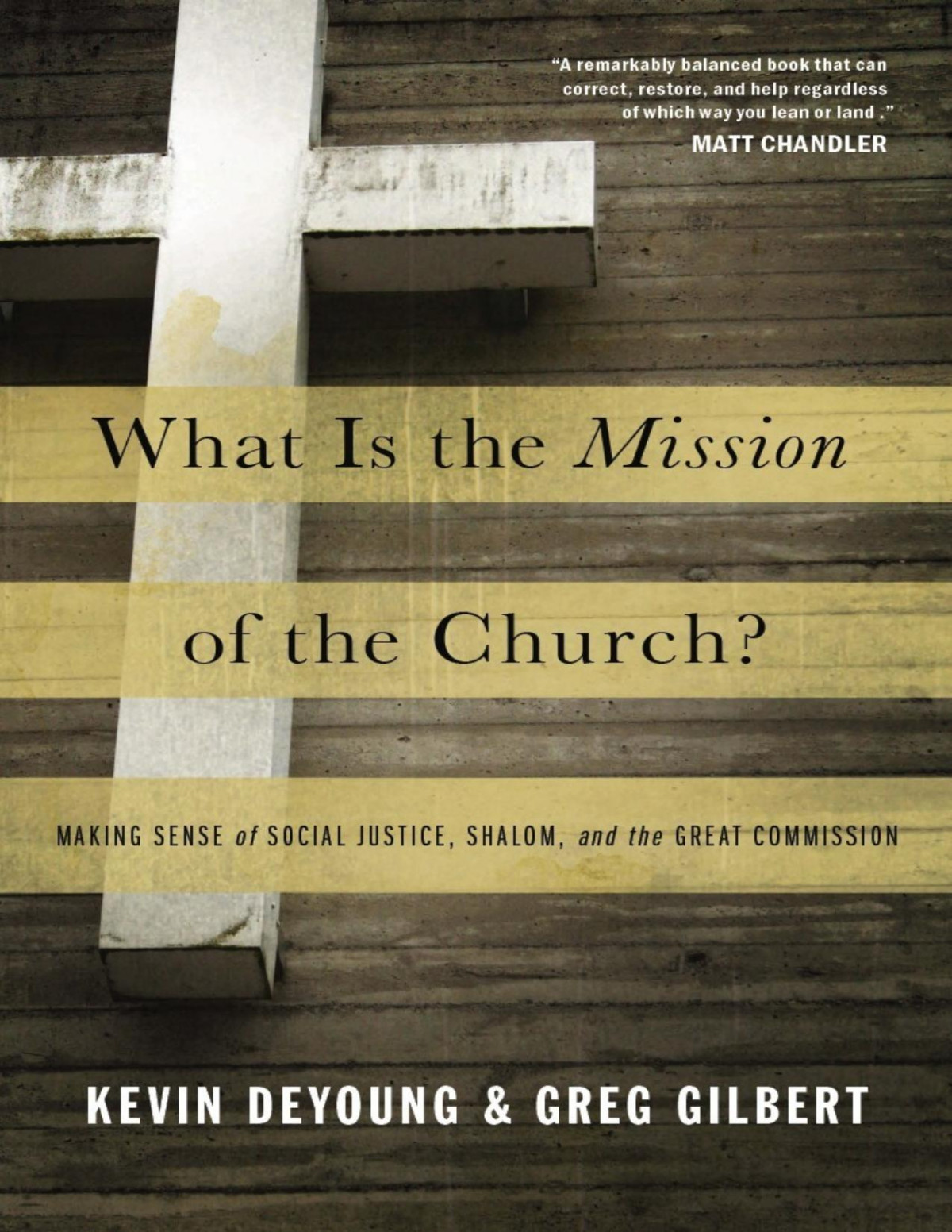 What Is The Mission Of The Church Kevin Deyoung Greg Gilbert