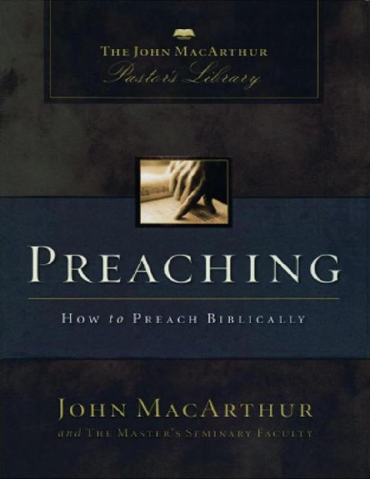 Preaching How To Preach Biblically John Macarthur
