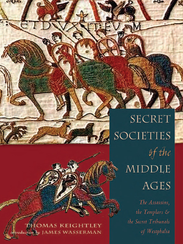 Secret Societies Of The Middle Ages Thomas Keightley