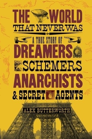 The World That Never Was Butterworth Alex