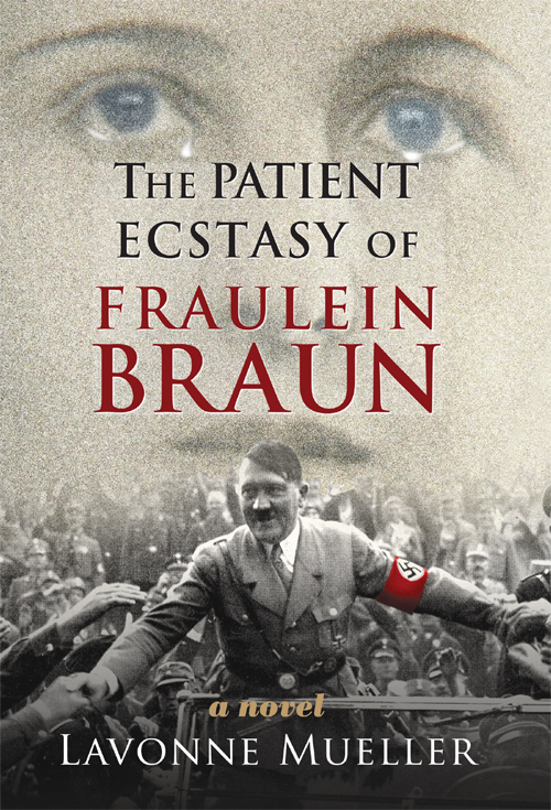 The Patient Ecstasy Of Fraulein Braun Mueller Lavonne