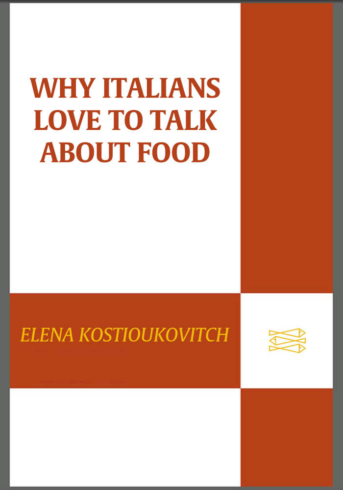Why Italians Love To Talk About Food Kostioukovitch Elena