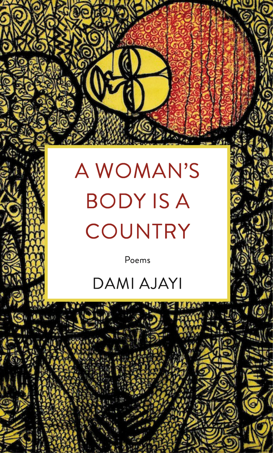 A Womans Body Is A Country Poems Ajayi Dami