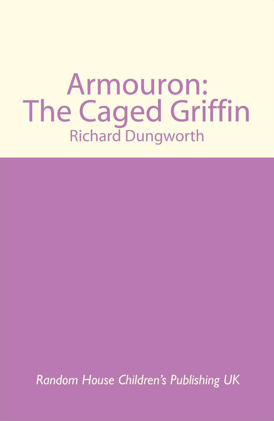 Armouron 03 The Caged Griffin Dungworth Richard