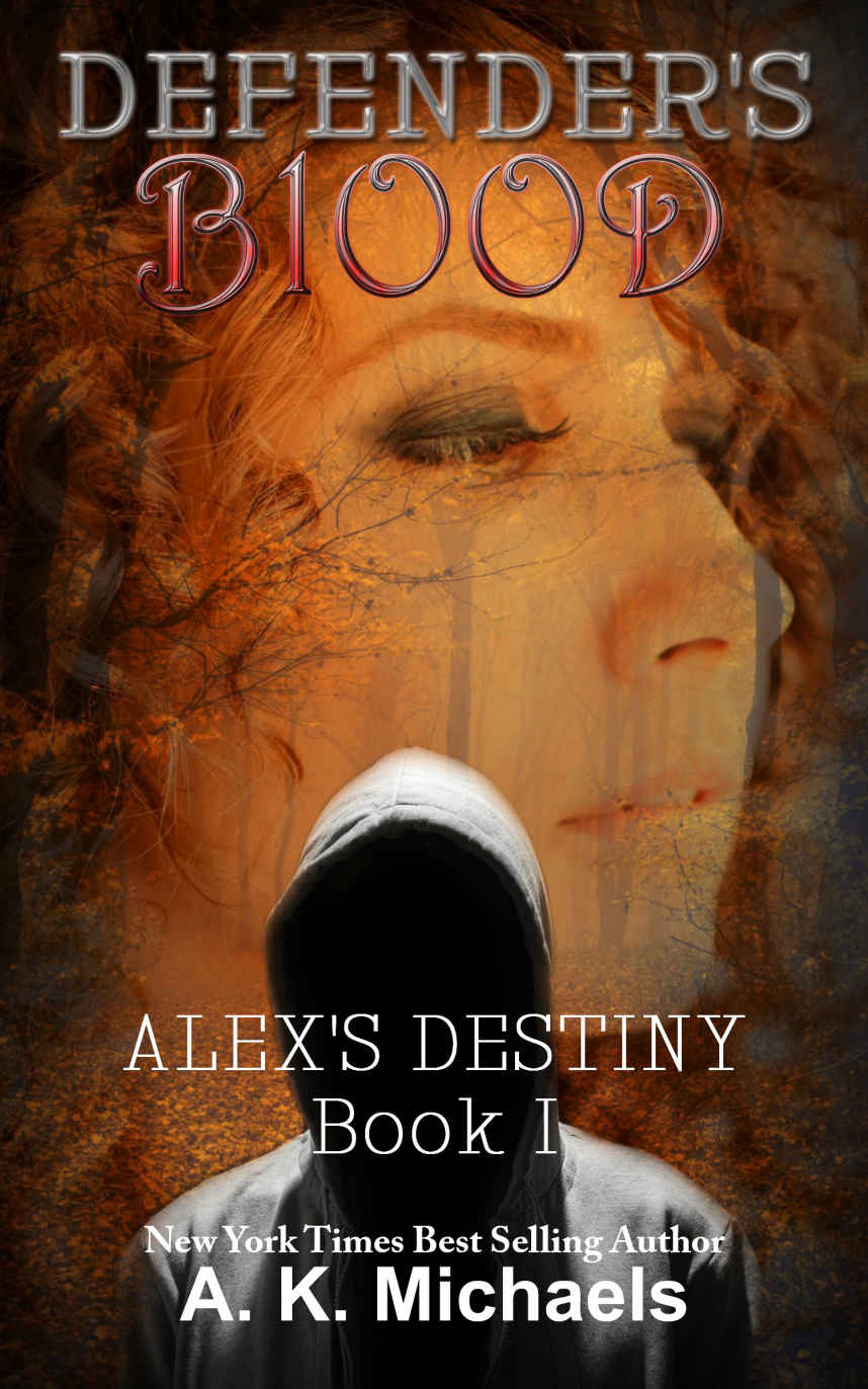 Defenders Blood 01 Alexs Destiny Michaels Ak