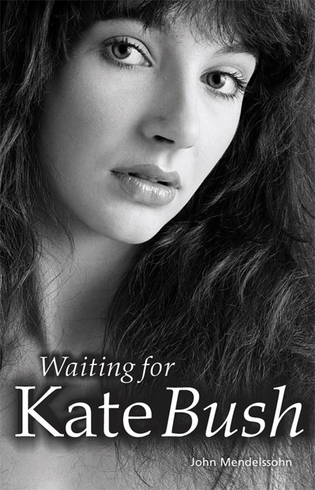 Waiting For Kate Bush Mendelssohn John