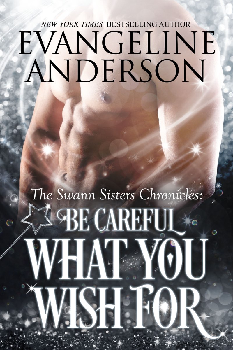 Swann Sisters Chronicles 02 Be Careful What You Wish For Anderson