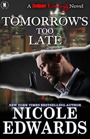 Sniper 1 Security 03 Tomorrows Too Late Edwards Nicole