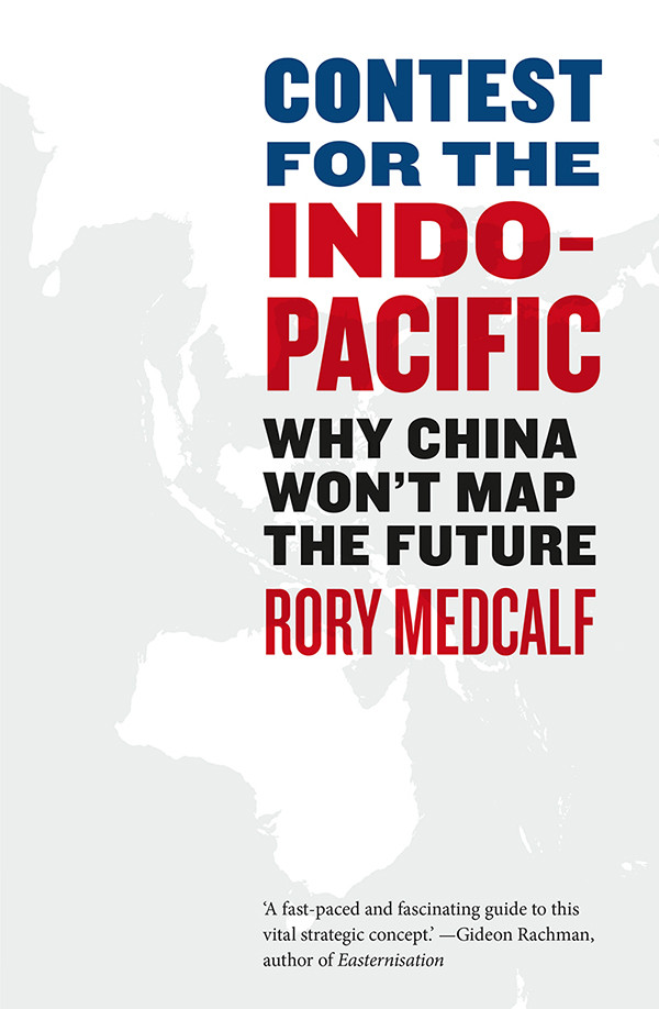 Contest For The Indopacific Medcalf Rory