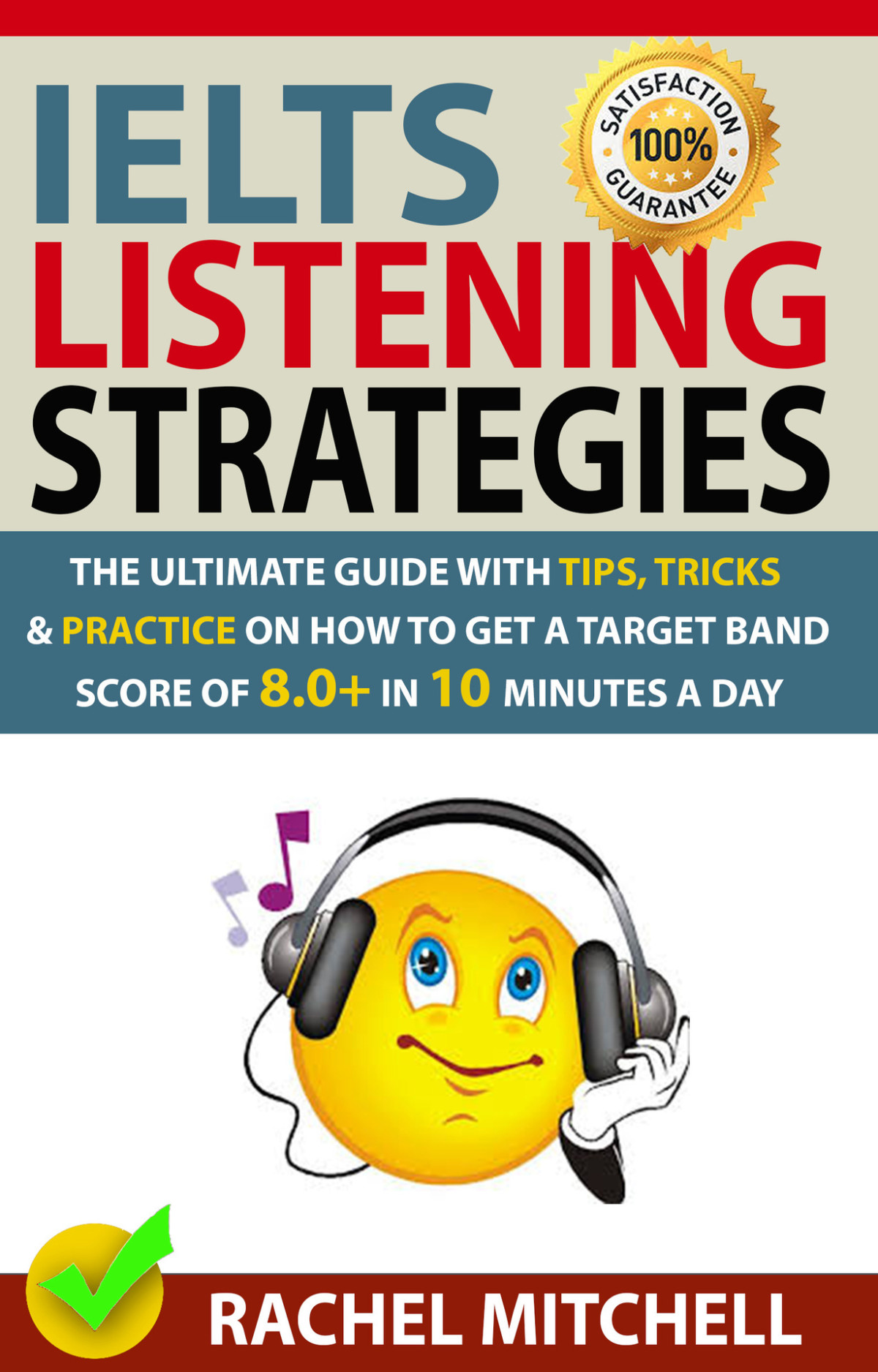 Ielts Listening Strategies The Ultimate Guide With Tips Tricks And Practice On How To Get A Target Band Score Of 80 In 10 Minutes A Day Mitchell