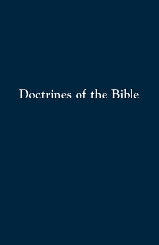 Doctrines Of The Bible A Brief Discussion Of The Teachings Of Gods Word Daniel Kauffman
